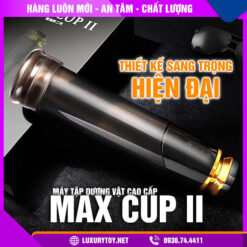máy tập dương vật cao cấp max cup 2